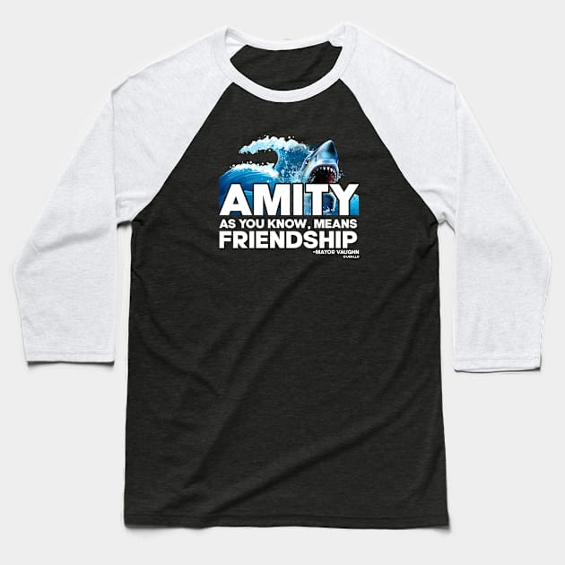 Jaws movie amity means friendship quote. Birthday party gifts. Officially licensed merch. Perfect present for mom mother dad father friend him or her Baseball T-Shirt by SerenityByAlex